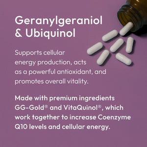 Supports cellular 
energy production, acts 
as a powerful antioxidant, and promotes overall vitality. Made with premium ingredients.
GG-Gold® and VitaQuinol®, which work together to increase Coenzyme Q10 levels and cellular energy.